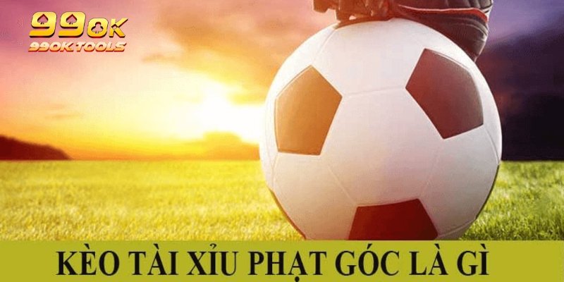 Hình thức cá cược tài xỉu khi tham gia kèo phạt góc