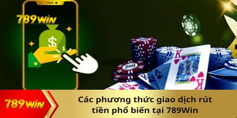 Cách thức rút tiền 789win đang được nhà cái hỗ trợ